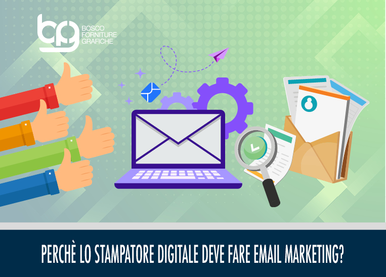Perchè lo stampatore digitale deve fare email marketing?